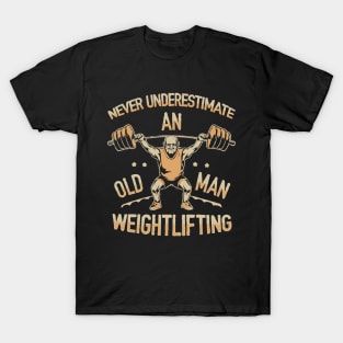 Never Underestimate An Old Man Weightlifting. Gym T-Shirt